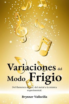 Cover Variaciones del Modo Frigio: del flamenco al jazz, del metal a la música experimental (escalas modales artificiales, #3) (eBook, ePUB)