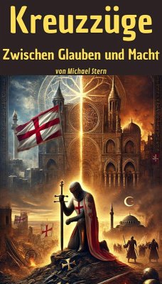 Cover Kreuzzüge - Zwischen Glauben und Macht (eBook, ePUB)