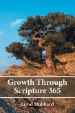 Growth Through Scripture 365 (eBook, ePUB) Growth Through Scripture 365 (eBook, ePUB)