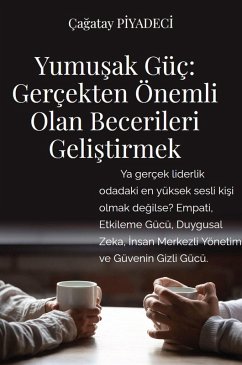 Cover Yumusak Güç: Gerçekten Önemli Olan Becerileri Gelistirmek (eBook, ePUB)