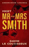 Meet Mr and Mrs Smith: Undercover Legends (eBook, ePUB) Meet Mr and Mrs Smith: Undercover Legends (eBook, ePUB)