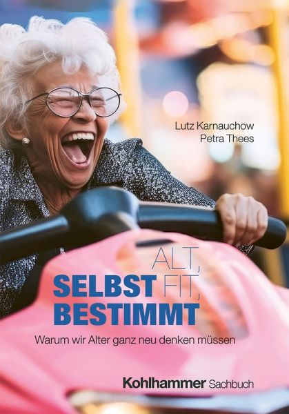Alt, fit, selbstbestimmt (eBook, PDF) Alt, fit, selbstbestimmt (eBook, PDF)
