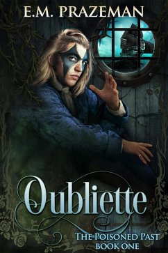Cover Oubliette: The Poisoned Past Book One (eBook, ePUB)