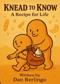 Knead to Know: A Recipe for Life (eBook, ePUB)
