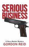Serious Business : A Harry Becker Mystery (eBook, ePUB) Serious Business : A Harry Becker Mystery (eBook, ePUB)