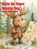 Marlo the Moose Makes a Map (eBook, ePUB) Marlo the Moose Makes a Map (eBook, ePUB)