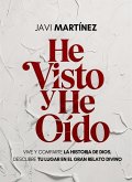He visto y he oído: vive y comparte la historia de Dios, descubre tu lugar en el gran relato divino (eBook, ePUB) He visto y he oído: vive y comparte la historia de Dios, descubre tu lugar en el gran relato divino (eBook, ePUB)