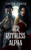 Her Ruthless Alpha (eBook, ePUB)