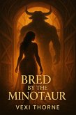 Bred by the Minotaur (Claimed by Monsters, #1) (eBook, ePUB)
