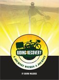 Riding2Recovery: a journey within a journey (eBook, ePUB) Riding2Recovery: a journey within a journey (eBook, ePUB)