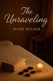 The Unraveling (eBook, ePUB) The Unraveling (eBook, ePUB)
