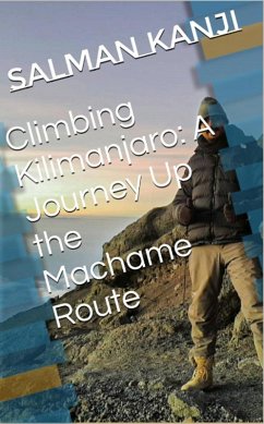 Cover Climbing Kilimanjaro: A Journey Up the Machame Route (eBook, ePUB)