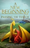 A New Beginning: Passing The Torch (eBook, ePUB)