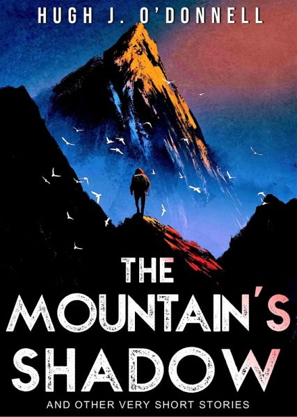 The Mountain's Shadow & Other Very Short Stories (eBook, ePUB)