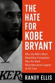 The Hate For Kobe Bryant (eBook, ePUB) The Hate For Kobe Bryant (eBook, ePUB)
