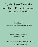 Digitizing the Memories of Older Adults in Europe and North America ("The recognition of elderly people and the psychological care provided to them, #1) (eBook, ePUB) Digitizing the Memories of Older Adults in Europe and North America ("The recognition of elderly people and the psychological care provided to them, #1) (eBook, ePUB)