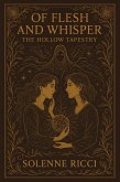 Of Flesh and Whisper: The Hollow Tapestry (eBook, ePUB) Of Flesh and Whisper: The Hollow Tapestry (eBook, ePUB)