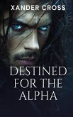 Destined for the Alpha (eBook, ePUB)