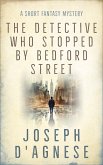 The Detective Who Stopped by Bedford Street: A Short Fantasy Mystery (Daggyland Singles, #22) (eBook, ePUB) The Detective Who Stopped by Bedford Street: A Short Fantasy Mystery (Daggyland Singles, #22) (eBook, ePUB)