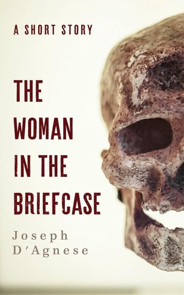 The Woman in the Briefcase: A Short Story (Daggyland Singles, #10) (eBook, ePUB) The Woman in the Briefcase: A Short Story (Daggyland Singles, #10) (eBook, ePUB)