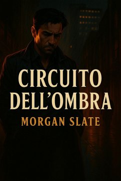 Circuito dell'Ombra (eBook, ePUB) - Slate, Morgan