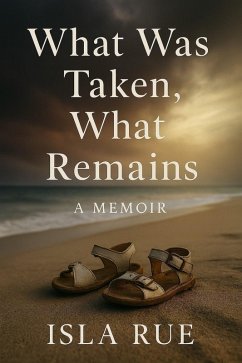 Cover What Was Taken, What Remains (eBook, ePUB)