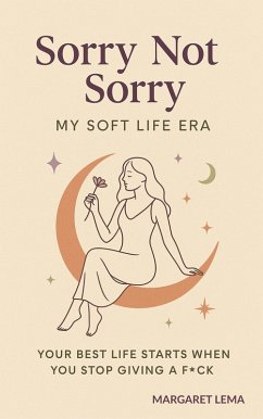 Cover Sorry Not Sorry: My Soft Life Era (eBook, ePUB)