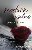 Beauty & War (Modern Psalms, #2) (eBook, ePUB) Beauty & War (Modern Psalms, #2) (eBook, ePUB)