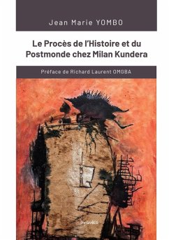 Cover Le Procès de l'Histoire et du Postmonde chez Milan Kundera (eBook, ePUB)
