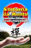 Sintonia da Mente - Expurgando o Sofrimento e Alterando a Própria Realidade (eBook, ePUB)