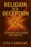 Religion Is A Deception (eBook, ePUB) Religion Is A Deception (eBook, ePUB)