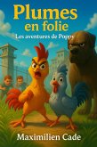 Plumes en folie Les aventures de Poppy (eBook, ePUB) Plumes en folie Les aventures de Poppy (eBook, ePUB)