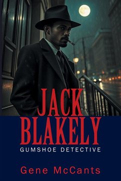 Jack Blakely (eBook, ePUB) - McCants, Gene Jack Blakely (eBook, ePUB) - McCants, Gene
