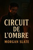 Circuit de l'Ombre (eBook, ePUB) Circuit de l'Ombre (eBook, ePUB)