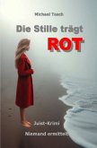 Die Stille trägt ROT Die Stille trägt ROT