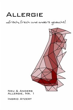 Allergie ... frisch, frech und anders gedacht! (eBook, ePUB) - Atzert, Ingrid