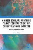 Chinese Scholars and Think Tanks' Constructions of China's National Interest (eBook, PDF) Chinese Scholars and Think Tanks' Constructions of China's National Interest (eBook, PDF)