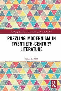 Puzzling Modernism in Twentieth-Century Literature (eBook, ePUB) - Lorhan, Laura