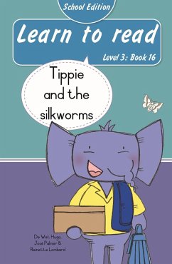 Cover Learn to read (Level 3 Book 16): Tippie and the silkworms (School Edition) (eBook, ePUB)