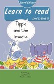 Learn to read (Level 3 Book 17): Tippie and the insects (School Edition) (eBook, ePUB) Learn to read (Level 3 Book 17): Tippie and the insects (School Edition) (eBook, ePUB)