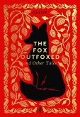 The Fox Outfoxed and Other Tales (eBook, ePUB) The Fox Outfoxed and Other Tales (eBook, ePUB)