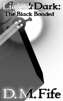 Light & Dark: The Black Bonded (eBook, ePUB) - Fife, D. M.