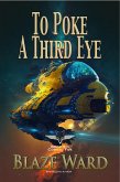 To Poke A Third Eye (Corsac Fox, #6) (eBook, ePUB) To Poke A Third Eye (Corsac Fox, #6) (eBook, ePUB)