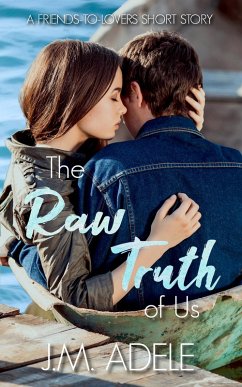 Cover The Raw Truth of Us: A Friends-to-Lovers Short Story (eBook, ePUB)