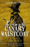 The Man in the Canary Waistcoat (The Sam Plank Mysteries, #2) (eBook, ePUB) The Man in the Canary Waistcoat (The Sam Plank Mysteries, #2) (eBook, ePUB)