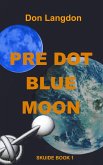 Pre Dot Blue Moon (eBook, ePUB) Pre Dot Blue Moon (eBook, ePUB)