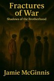 Fractures Of War (The Shadows of Brotherhood, #4) (eBook, ePUB)