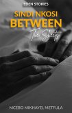 Eden Stories: Sindi Nkosi - Between the Sheets (eBook, ePUB) Eden Stories: Sindi Nkosi - Between the Sheets (eBook, ePUB)