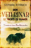 Dem Veterinär ist nichts zu schwer - Memoiren eines Buschtierarztes (eBook, ePUB) Dem Veterinär ist nichts zu schwer - Memoiren eines Buschtierarztes (eBook, ePUB)