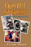 Frankly Speaking: A Collection of Essays, Writings and Rants (eBook, ePUB)